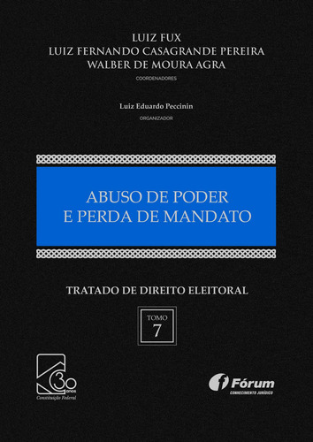 Tratado de direito eleitoral Volume VII - abuso de poder e perda de mandato, de Fux, Luiz. Editora Fórum Ltda, capa dura em português, 2018