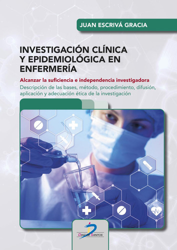 Investigación Clínica Y Epidemiológica En Enfermería: No, De Escriva García Juan., Vol. 1. Editorial Diaz Santos, Tapa Pasta Blanda, Edición 1 En Español, 2023