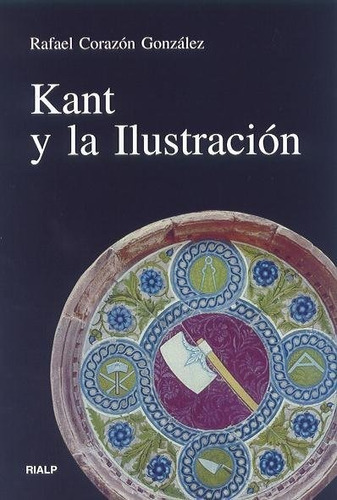 Rialp Kant Y La Ilustracion - Corazon Gonzalez Rafael