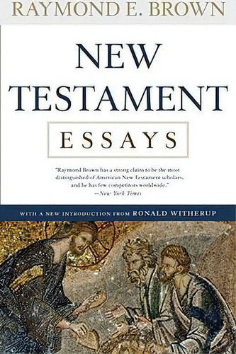 New Testament Essays, De Raymond Brown. Editorial Three Rivers Press, Tapa Blanda En Inglés