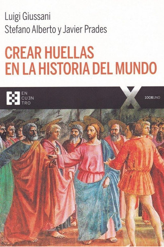 Crear Huellas En La Historia Del Mundo, De Alberto, Stefano. Editorial Encuentro, Tapa Blanda En Español