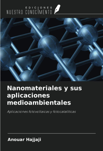 Libro: Nanomateriales Y Sus Aplicaciones Medioambientales: A