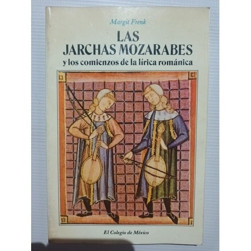 Las Jarchas Mozarabes Margit Frenk Lírica Romántica 