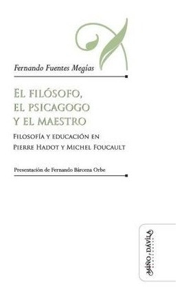 Filosofo, El Psicagogo Y El Maestro, El - Fuentes Megias, Fe
