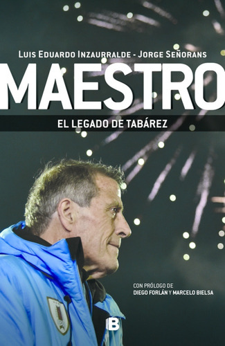 Maestro. El Legado De Tabárez - Jorge Señorans