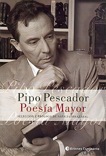 Poesia Mayor . Pipo Pescador, De Pipo Pescador. Editorial Continente, Tapa Blanda En Español, 2004