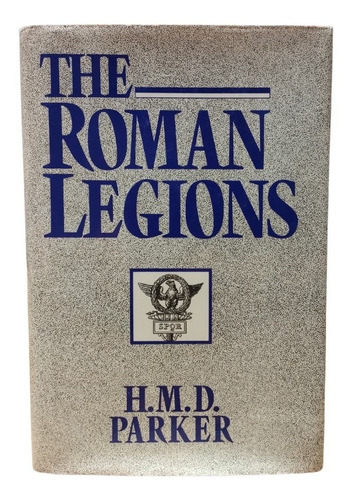 Libro Antiguo The Roman Legions H.m.d Parker  Ingles Usado