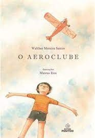 Livro O Aeroclube - Walther Moreira Santos; Ilust: Mateus Rios [2014]