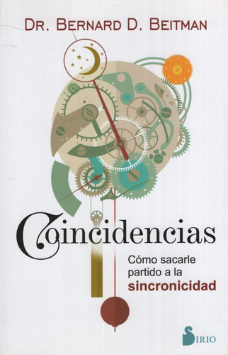Coincidencias, de Beitman, Bernard D.. Editorial Sirio, tapa blanda en español