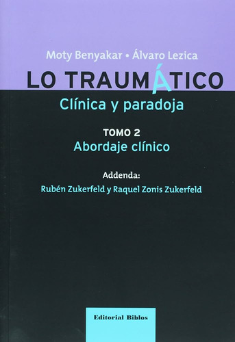 Lo Traumático - Clínica Y Paradoja - Tomo 2 - Abordaje Clíni