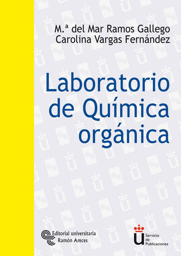 Laboratorio De Quimica Organica - Ramos Gallego, Mâª Del ...
