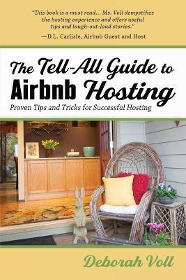 Libro The Tell-all Guide To Airbnb Hosting : Proven Tips ...