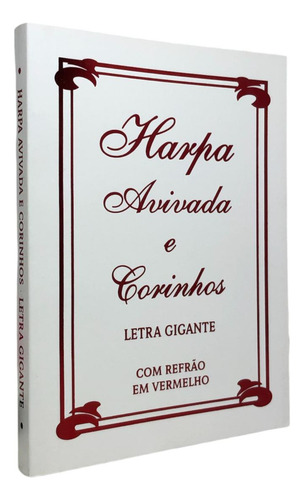 Harpa Cristã Avivada E Corinhos - Tradicional Branca - Letra Tamanho Grande Gigante Com Capa Brochura Flexível Refrão Vermelho