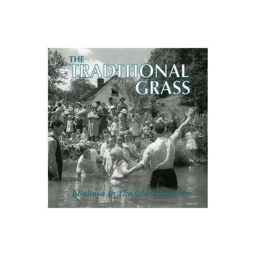 Traditional Grass I Believe In Old-time Way Usa Import Cd