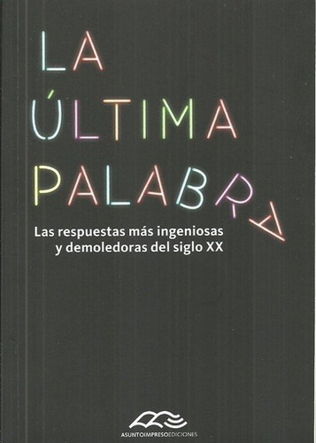 La Última Palabra (2da. Edición Ampliada) - Guido Indij