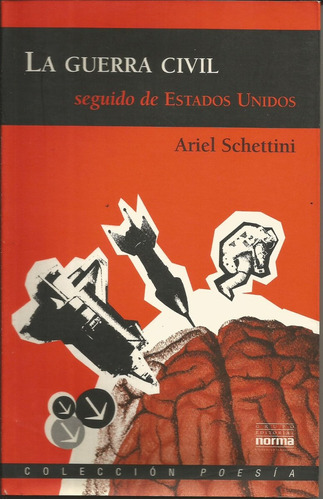 Guerra Civil Seguido De Estados Unidos, La, De Schettini, Ariel. Editorial Norma, Tapa Tapa Blanda En Español