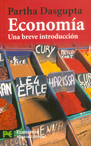 Economía. Una Breve Introducción, De Partha Dasgupta. Serie 8420663418, Vol. 1. Editorial Alianza Distribuidora De Colombia Ltda., Tapa Blanda, Edición 2009 En Español, 2009