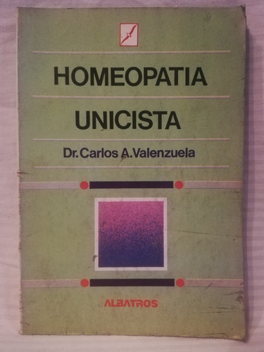 Homeopatia Unicista, Dr Carlos Valenzuela, Albatros,1990