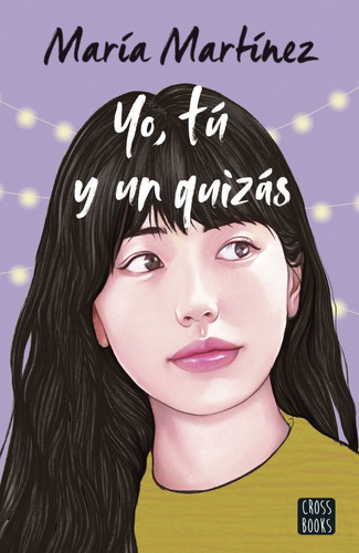 Yo Tu Y Un Quizas - Martinez Maria (libro) - Nuevo