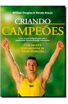 Comprar Livro Auto Ajuda Criando Campeões Uma Receita Infalível Para Pais E Professores Desenvolverem Vencedores De William Douglas \u002F Renato Araujo Pela Thomas Nelson (2008)