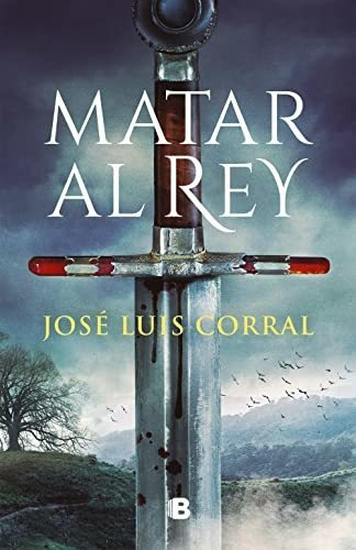 Libro : Matar Al Rey / To Kill The King - Corral, Jose...