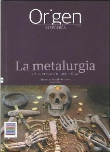La Metalurgia: La Revolución Del Metal, De Murillo-barroso, Mercedes. Origen, Vol. 1. Editorial Diario De Los Yacimientos De La Sierra De Atapuerc, Tapa Blanda En Español