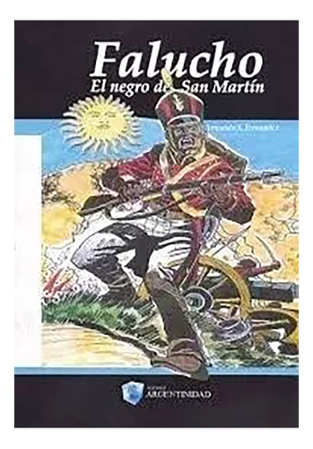 Falucho El Negro De San Martin - Fernandez Arman - #l