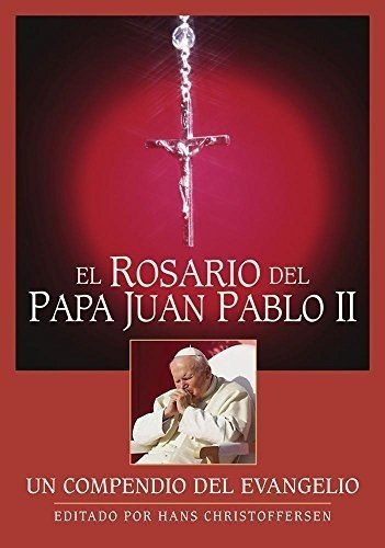 El Rosario Del Papa Juan Pablo Ii Unpendio Del., De Christoffersen, H. Editorial Libros Liguori En Español