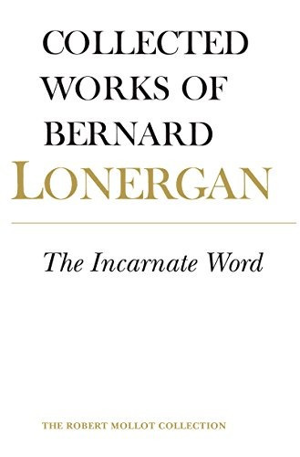 The Incarnate Word Volume 8 (collected Works Of Bernard Lone