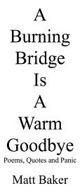 Libro A Burning Bridge Is A Warm Goodbye: Poems, Quotes A...