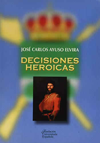 Decisiones Heroicas: 195 (monografias)