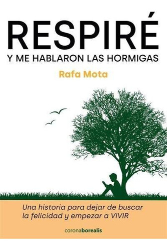 Libro: Respire Y Me Hablaron Las Hormigasa. Rafa Mota. Edici