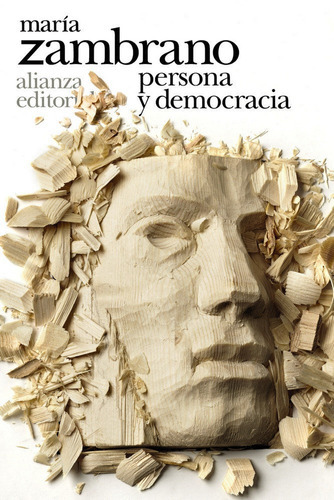 Persona y democracia, de Zambrano, María. Alianza Editorial, tapa blanda en español