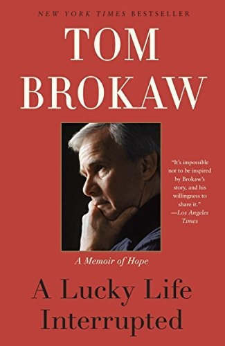 Book : A Lucky Life Interrupted A Memoir Of Hope - Brokaw,.