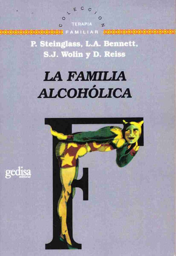 La familia alcohólica, de Steinglass, P. Terapia Familiar Editorial Gedisa en español, 1993