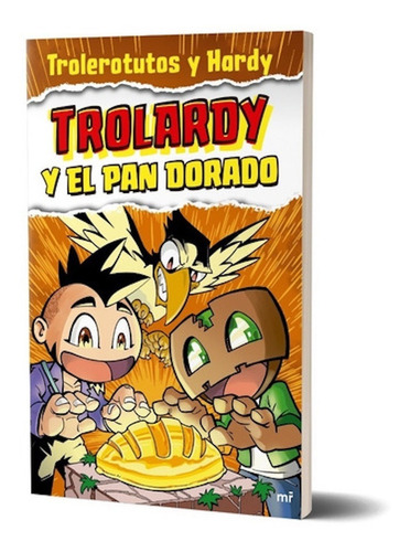 Trolardy Y El Pan Dorado De Trolerotutos Y Hardy Planeta