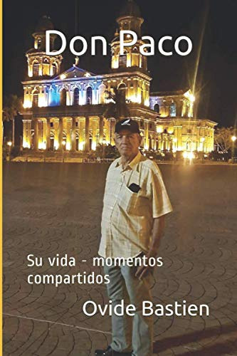 Don Paco: Su Vida - Momentos Compartidos