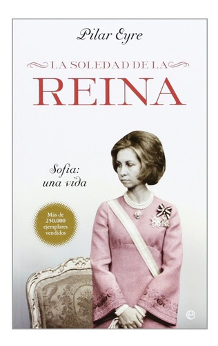 Libro La Soledad De La Reina - Eyre, Pilar