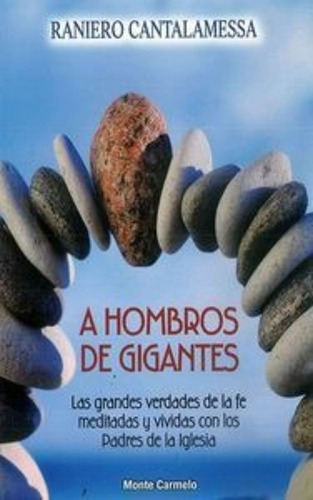 A Hombros De Gigantes, De Cantalamessa, Raniero. Editorial Monte Carmelo, Tapa Blanda En Español