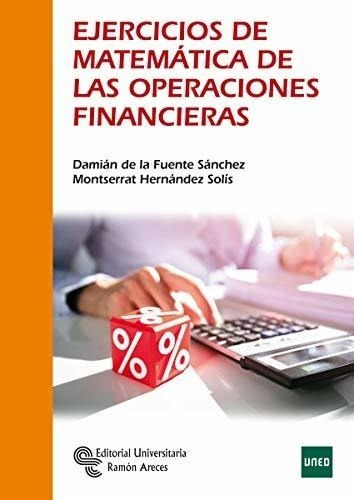 Ejercicios De Matemática De Las Operaciones Financieras (man