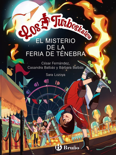 Los Turboskaters 4 La Feria De Tenebra, De Fernandez Garcia, Cesar. Editorial Bruño, Tapa Dura En Español