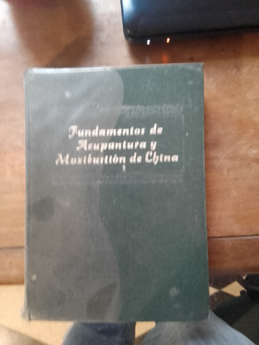 Libro Fundamentos De Acupuntura Y Moxibustion De China