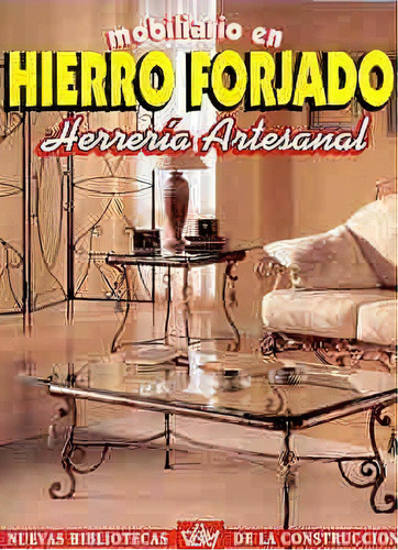 Mobiliario En Hierro Forjado Herreria Artesanal - Aa, De Aa.vv., Autores Varios. Editorial Daly Ediciones En Español
