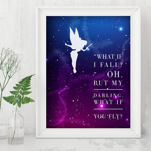 Tinkerbell Quotes-oh But My Darling, What If You Fly-8 X 10