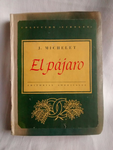 El Pajaro - J. Michelet - Editorial Americalee 1944