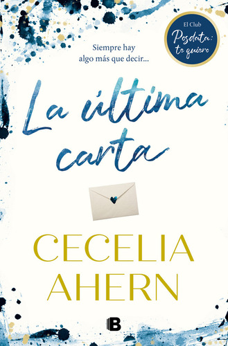 La Ultima Carta. El Club De Posdata: Te Qu - Ahern, Cecelia