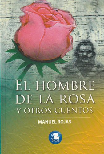 El Hombre De La Rosa Y Otros Cuentos Zigzag Original