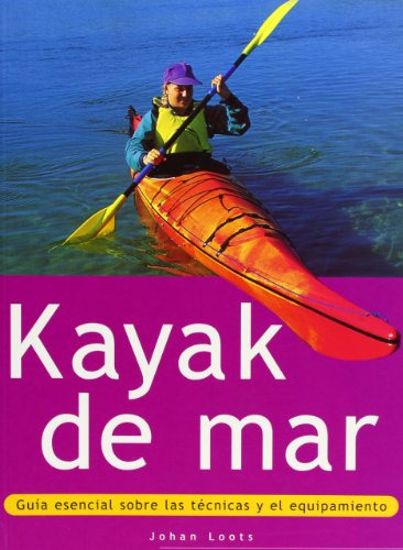 Libro Kayak De Mar Guía Esencial Sobre Las Técnicas Y El Equ