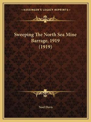 Libro Sweeping The North Sea Mine Barrage, 1919 (1919) - ...