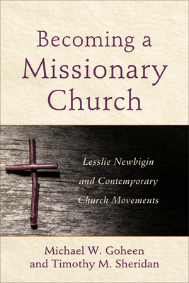 Libro Becoming A Missionary Church: Lesslie Newbigin And ...